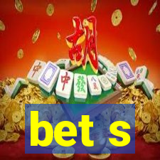 bet s